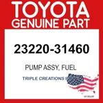 Toyota Genuine 2322031460 Pump Assy Fuel W/filter 23220-31460 Oem. Fixed Price $208.17.
