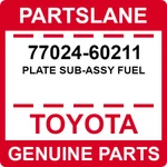 77024-60211 Toyota Oem Genuine Plate Sub-assy Fuel. Fixed Price $44.12.