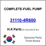 Genuine 31110-4R600 Complete-fuel Pump For Hyundai / Kia. Fixed Price $211.99.