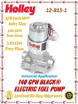 Holley 140 Gph Electric Fuel Pump Street/strip Carbureted Applications 12-815-1. Fixed Price $299.95.