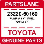 23220-50160 Toyota Oem Genuine Pump Assy, Fuel W/filter. Fixed Price $546.55.